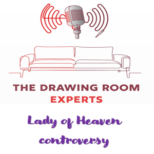 Episode 98: Lady of Heaven Controversy