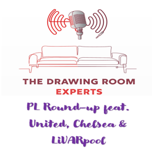 Episode 44: PL round-up feat. United, Chelsea & LiVARpool