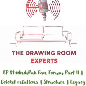 Episode 81: #IndvPak Fan Forum Part II | Cricket relations | Structure | Legacy