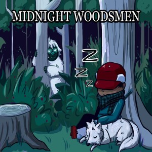 Midnight Woodsmen Episode 27