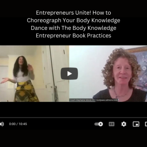 How to Choreograph Your Body Knowledge Dance with The Body Knowledge Entrepreneur Book Practices.