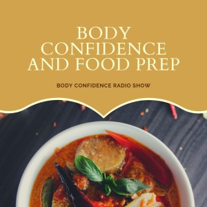 Body Confidence and Food Prep