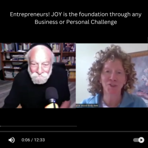 Entrepreneurs! JOY is the foundation through any  Business or Personal Challenge