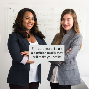 Entrepreneurs! Learn a confidence skill that will make you smile