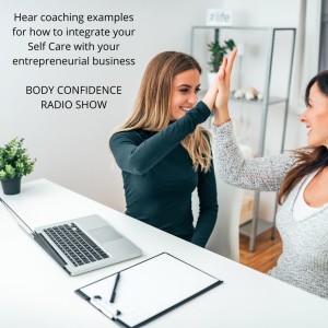Hear coaching examples for how to integrate your Self Care with your entrepreneurial business