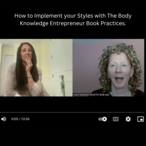 How to Implement your Styles with The Body Knowledge Entrepreneur Book Practices.