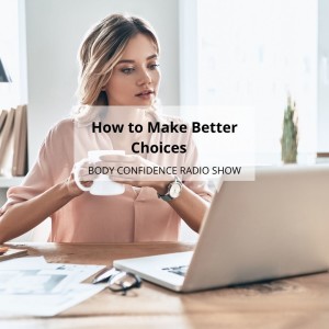  How to Make Better Choices   