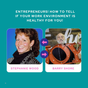 Entrepreneurs! How to tell if your work environment is healthy for you!