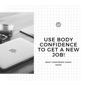 Use Body Confidence to Get a New Job!