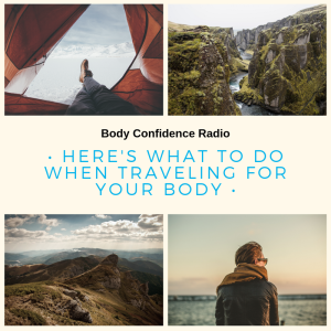 Here's what to do when traveling for your body!