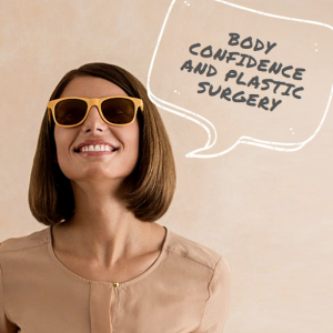 Body Confidence and Plastic Surgery