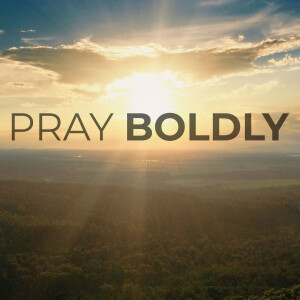 Pray Boldly