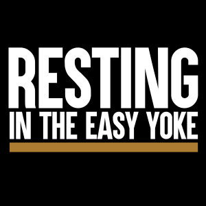 Resting in the Easy Yoke