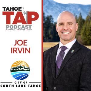 Ep. 57 - Joe Irvin - City of South Lake Tahoe