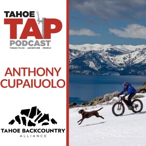 Ep. 52 - Anthony Cupaiuolo - Tahoe Backcountry Alliance