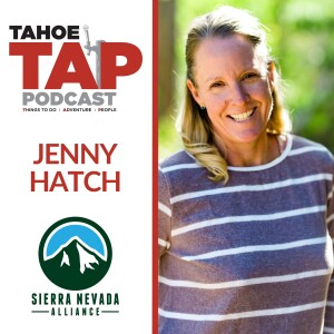 Ep. 67 - Jenny Hatch - Sierra Nevada Alliance