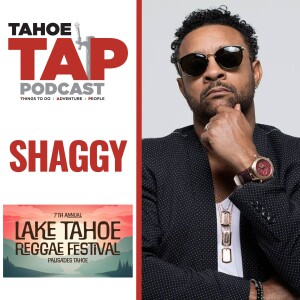 Ep. 44 - Shaggy - Lake Tahoe Reggae Festival