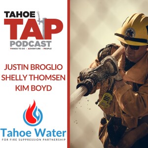 Ep. 48 - Tahoe Water for Fire Suppression Partnership