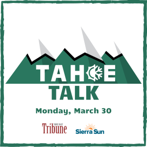 Tahoe Talk - Mon. 3/30/20