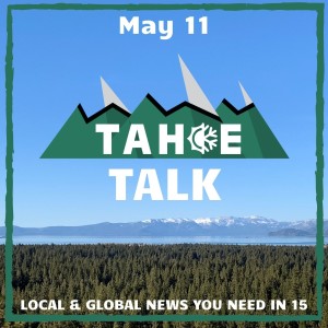 Tahoe Talk - 5/11/21