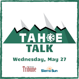 Tahoe Talk - Wed. 5/27/20