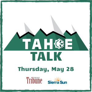Tahoe Talk - Thurs. 5/28/20