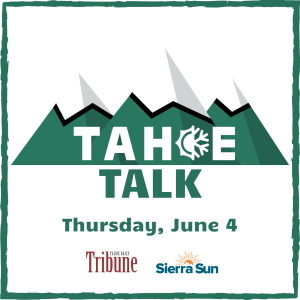 Tahoe Talk - Thurs. 6/4/0