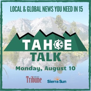 Tahoe Talk - 8/10/20