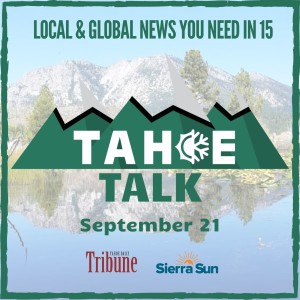 Tahoe Talk - 9/21/20