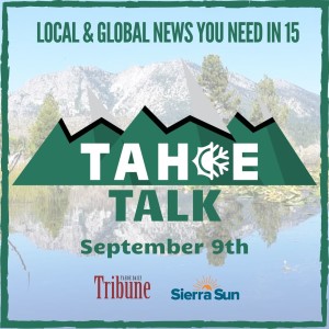 Tahoe Talk - 9/9/20