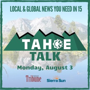 Tahoe Talk - 8/3/20