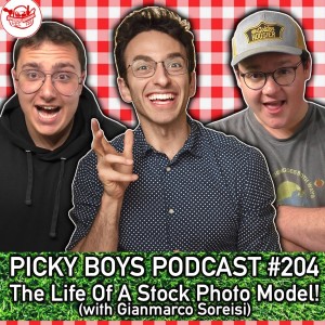 The Life Of A Stock Photo Model! (with Gianmarco Soreisi) - Picky Boys Podcast #204