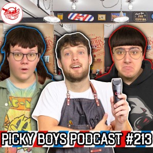 I Got THE WORST Haircut Ever!! - Picky Boys Podcast #213