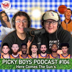 Here Comes The Sun's - Picky Boys Podcast #104