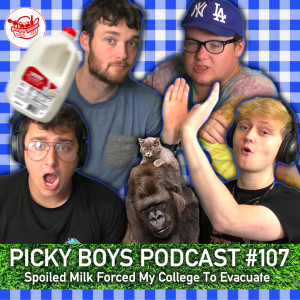 Spoiled Milk Forced My College To Evacuate - Picky Boys #107