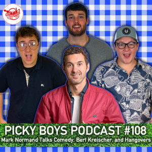 Mark Normand Talks Comedy, Bert Kreischer, and Hangovers - Picky Boys Podcast #108