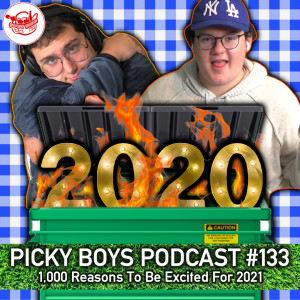 1,000 Reasons To Be Excited For 2021 - Picky Boys Podcast #133