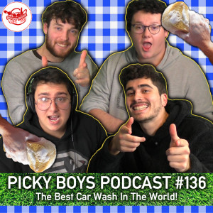 The Best Car Wash In The World! - Picky Boys Podcast #136