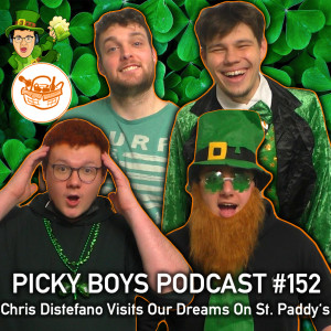 Chris Distefano Visits Our Dreams On St. Paddy's - Picky Boys Podcat #152