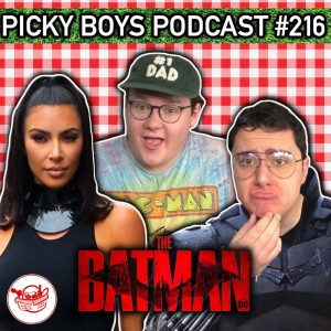 The Batman Sets Up Kim K As Love Intrest! - Picky Boys Podcast #216