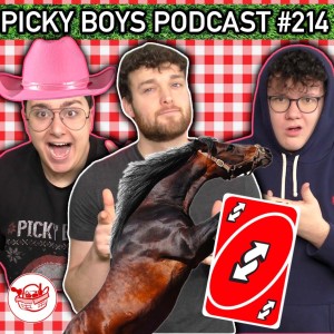 Danny Invented Reverse Cowgirl! - Picky Boys Podcast #214