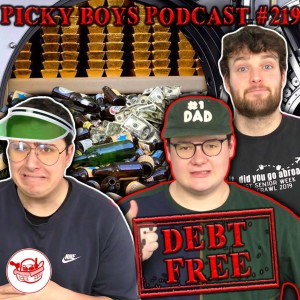 A Picky Boy Always Pays His Debts! - Picky Boys Podcast #219