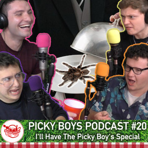 Picky Boys Podcast #20 - I'll Have The Picky Boy's Special