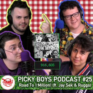 Picky Boys Podcast #25 - Road To 1 Million! (ft. Jay Sek & Ruggs)