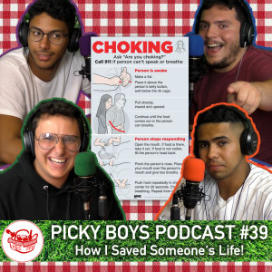 Picky Boys Podcast #39 - How I Saved Someone's Life!  