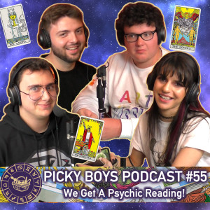 Picky Boys Podcast #55 - We Get A Psychic Reading!