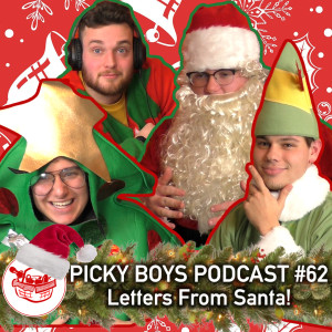 Picky Boys Podcast #62 - Letters From Santa!