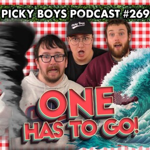 1 HAS TO GO!!! with Keith Santagato - Picky Boys Podcast #269