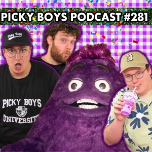 Trying The Grimace Shake On The Podcast - Picky Boys Podcast #281