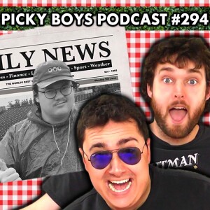 I Was SLANDERED By The News!! - Picky Boys Podcast #294